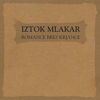 Iztok Mlakar – Romance brez krjance