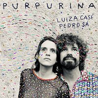Luiza Casé, Pedro Sá – Purpurina