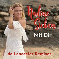 Nadine Sieben – Mit dir [de Lancaster Remixes]