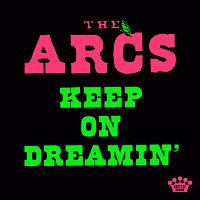 The Arcs – Keep On Dreamin'