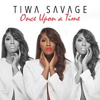 Tiwa Savage – Once Upon A Time