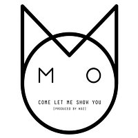 M.O – Come Let Me Show You