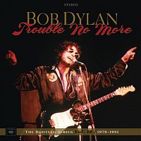 Bob Dylan – Trouble No More: The Bootleg Series, Vol. 13 / 1979-1981 (Live)