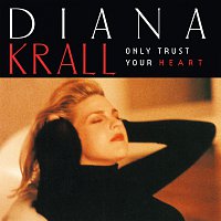 Diana Krall – Only Trust Your Heart CD