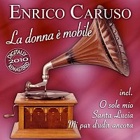 Enrico Caruso – La donna è mobile