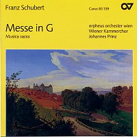 Orpheus Orchester Wien, Wiener Kammerchor, Johannes Prinz – Franz Schubert: Messe in G. Musica sacra