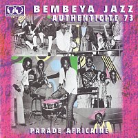Bembeya Jazz National – Authenticité 73 (Parade africaine)