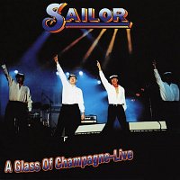 Sailor – A Glass Of Champagne: Live
