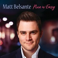 Matt Belsante – Nice 'N' Easy