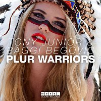 Tony Junior & Baggi Begovic – Plur Warriors