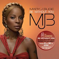 Mary J Blige – Be Without You