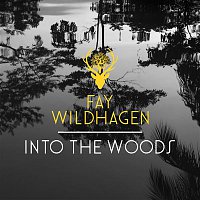 Fay Wildhagen – Into The Woods