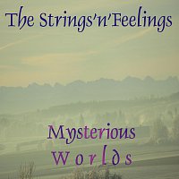 The Strings'n'Feelings (Wilfried Eiring) – Mysterious Worlds