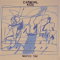 Carnival Kids – Wasted Time