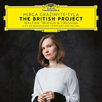 City Of Birmingham Symphony Orchestra, Mirga Gražinyt?-Tyla – The British Project - Walton: Troilus & Cressida