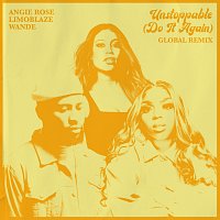 Angie Rose, Limoblaze, Wande – Unstoppable (Do It Again) [Global Remix]