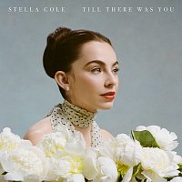 Stella Cole – Till There Was You