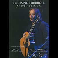 Jaromír Nohavica – Rodinné stříbro I. (Poprvé / Jarek a Amadeus)
