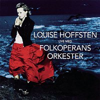 Louise Hoffsten – Live Med Folkoperans Orkester