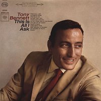 Tony Bennett – This Is All I Ask