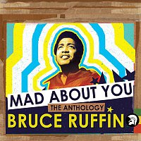 Bruce Ruffin – Mad About You - The Anthology