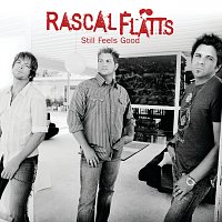 Rascal Flatts – Still Feels Good