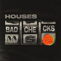 Houses & Mute Choir – Bad Checks (Mute Choir Remix)