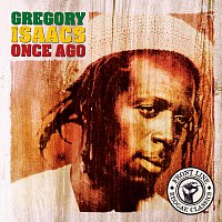 Gregory Isaacs – Once Ago