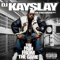 DJ Kayslay – The Streetsweeper Vol. 2 - The Pain From The Game