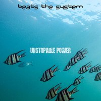 Unstopable Power – Beats The System