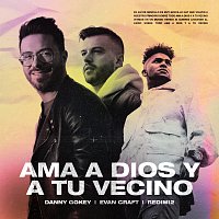 Danny Gokey, Evan Craft, Redimi2 – Ama A Dios Y A Tu Vecino