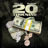 Dirty Tay, Big Scarr – 20 Thousand