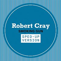 Robert Cray – Smoking Gun [Sped Up]