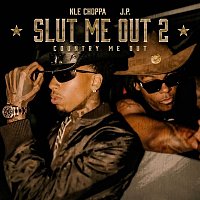 NLE Choppa & J.P. – SLUT ME OUT 2 (COUNTRY ME OUT)