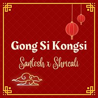 Santesh – Gong Xi Kong Si