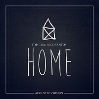 Topic – Home (feat. Nico Santos) [Acoustic Version]