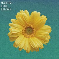 Martin Luke Brown – Grit Your Teeth