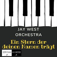 Jay West Orchestra – Ein Stern der deinen Namen trägt