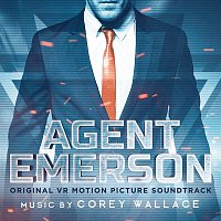 Corey Wallace – Agent Emerson (Original VR Motion Picture Soundtrack)