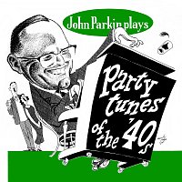 John Parkin – Party Tunes Of The 40s