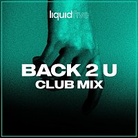 liquidfive – Back 2 U (Club Mix)