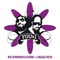 The Supermen Lovers, Delegation – You & I
