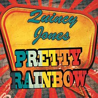 Quincy Jones – Pretty Rainbow