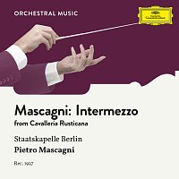 Staatskapelle Berlin, Pietro Mascagni – Mascagni: Cavalleria rusticana, Intermezzo sinfonico