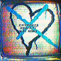CHVRCHES – Graffiti [M-22 Remix]