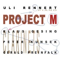 Uli Rennert Project M Kunsek Gesing Preinfalk – Project M