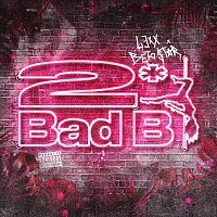 Lexx, Beto$tar – 2 Bad B
