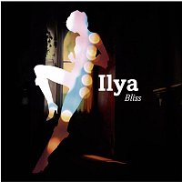 Ilya – Bliss