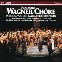 Bayreuther Festspielchor, Bayreuther Festspielorchester, Wolfgang Sawallisch – Die grossen Wagner Chore - Original von den Bayreuther Festspielen
