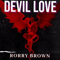 Rorry Brown – Devil Love